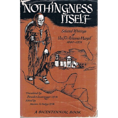Nothingness Itself. Selected Writings of Ven. Fr. Antonio Margil 1690-1724