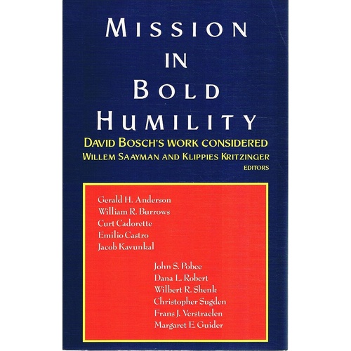 Mission In Bold Humility. David Bosch's Work Considered