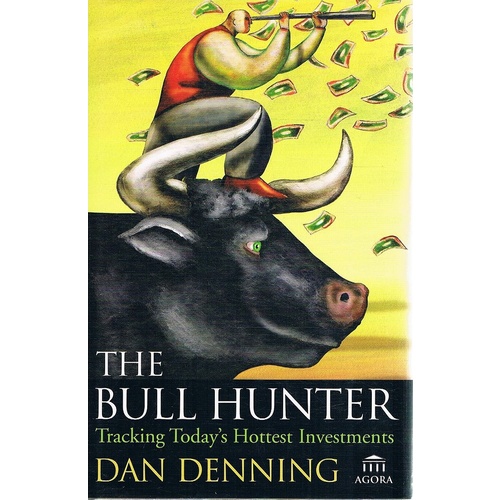 The Bull Hunter. Tracking Today's Hottest Investments