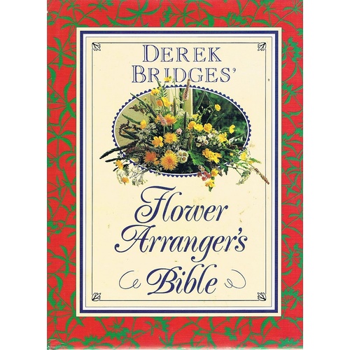 Flower Arranger's Bible