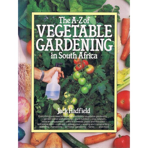 The A-Z Of Vegetable Gardening In South Africa