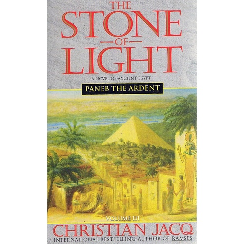 The Stone Of Light. Paneb The Ardent. Vol III