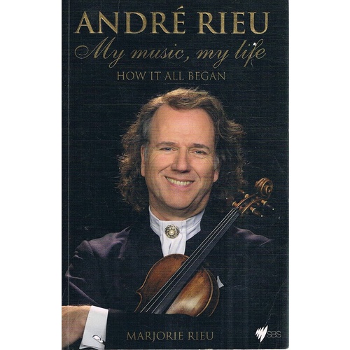 Andre Rieu How It All Began / Andrè Rieu  Andre rieu, André léon marie