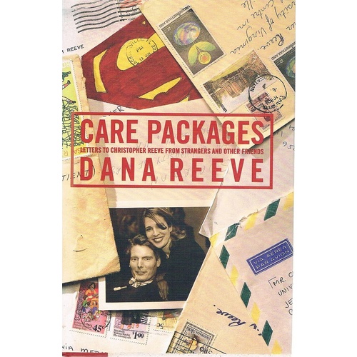 Care Packages. Letters To Christopher Reeve From Strangers And Other Friends