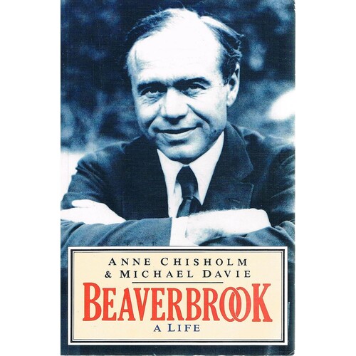 Beaverbrook. A Life