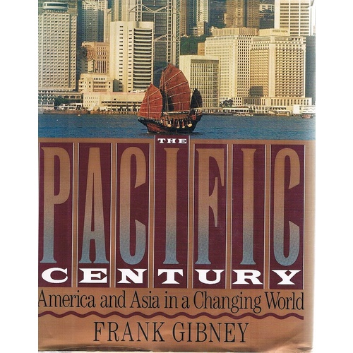 The Pacific Century. America And Asia In A Changing World