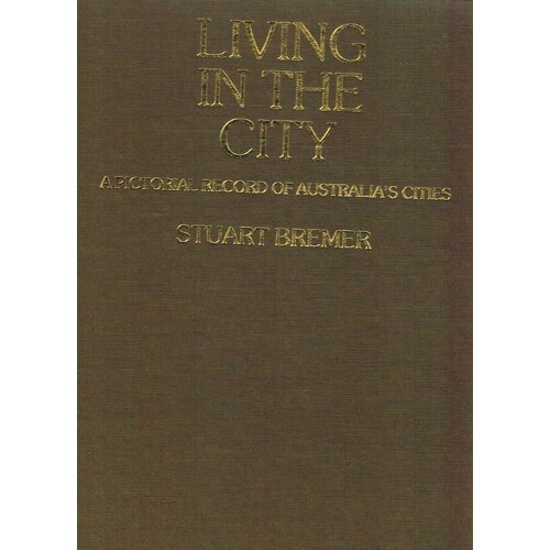Living In The City. A Pictorial  Record Of Australia's Cities