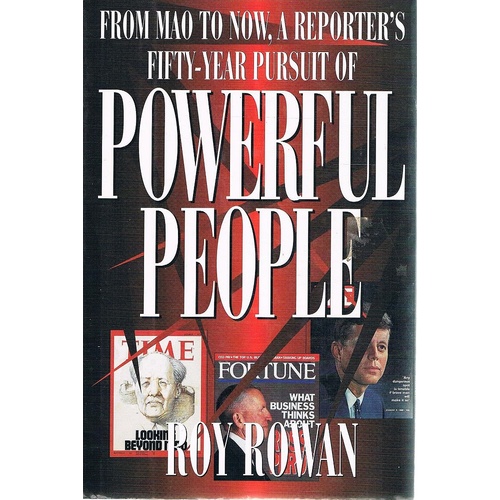 Powerful People. From Mao To Now, A Reporter's Fifty Year Pursuit