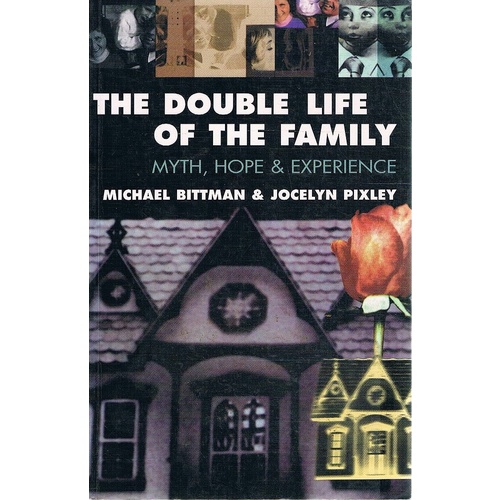 The Double Life Of The Family. Myth, Hope And Experience