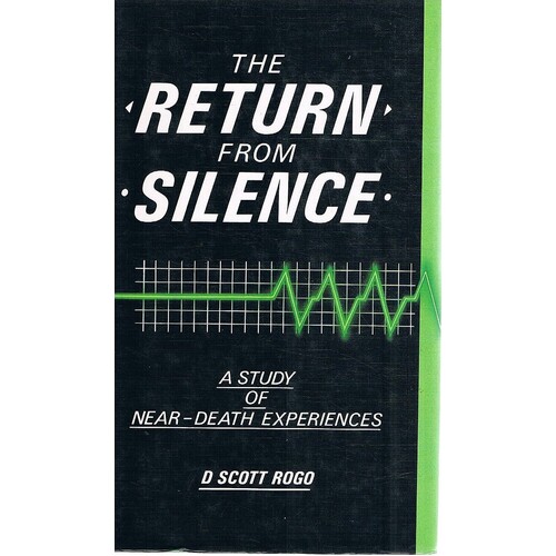 The Return from Silence. A Study of Near-Death Experiences
