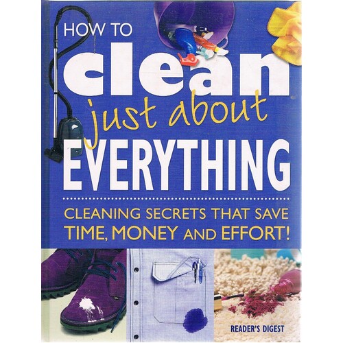 How To Clean Just About Everything