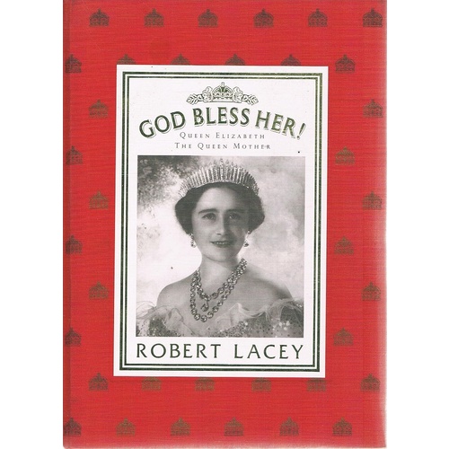 God Bless Her. Queen Elizabeth The Queen Mother.
