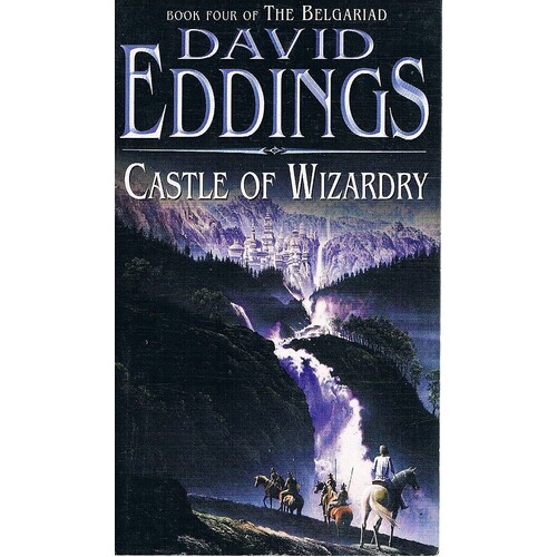 Castle Of Wizardry. Book Four The Belgariad