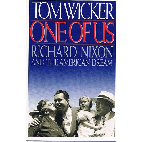 One Of Us. Richard Nixon And The American Dream