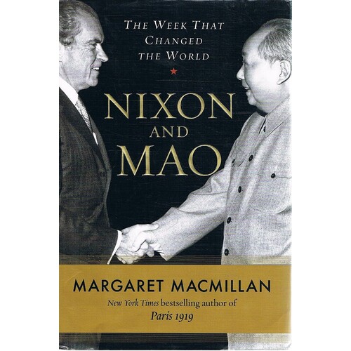 Nixon And Mao. The Week That Changed The World