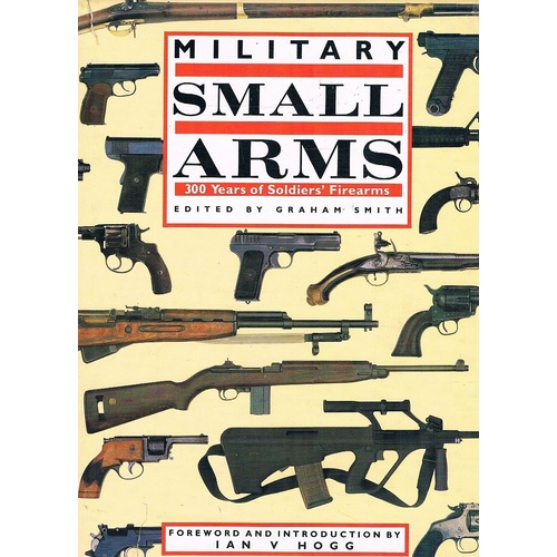 Military Small Arms. 300 Years of Soldiers Firearms