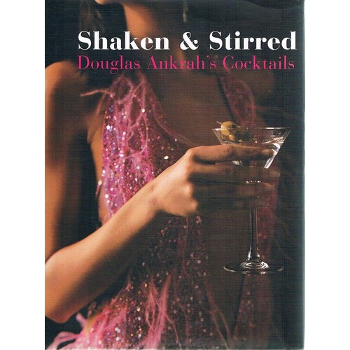 Shaken And Stirred. Douglas Ankrah's Cocktails