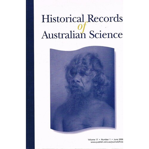 Historical Records Of Australian Science. Volume 17. Number 1