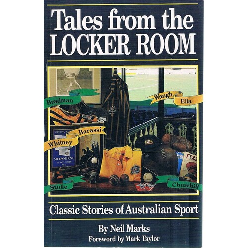 Tales From The Locker Room. Classic Stories Of Australian Sport