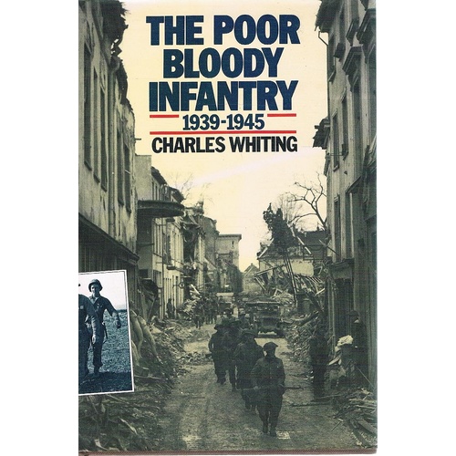 Poor Bloody Infantry. 1939-1945