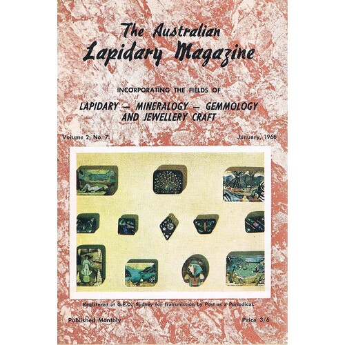 The Australian Lapidary Magazine, Volume 2, No. 7, January 1966