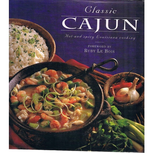 Classic Cajun. Hot And Spicy Louisiana Cooking