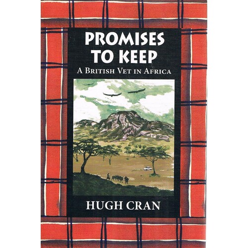 Promises To Keep. A British Vet In Africa