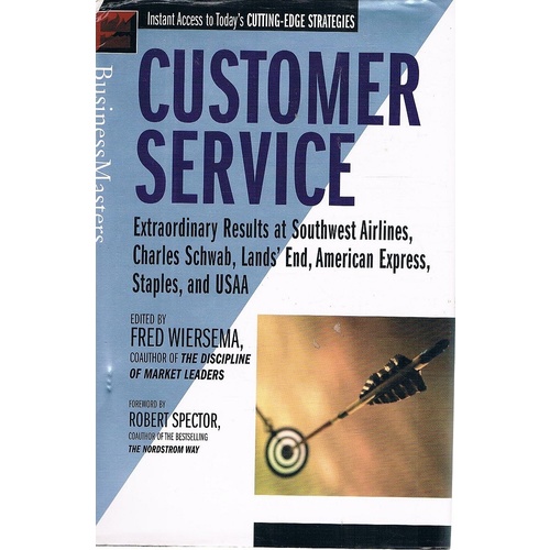 Customer Service. Extraordinary Results  At Southwest AIrlines, Charles Schwab, Lands' End, American Express,Staples, And USAA