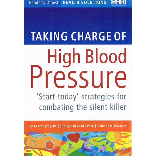 Taking Charge Of High Blood Pressure. Start -today Strategies For Combating The Silent Killer