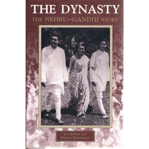 The Dynasty. The Nehru-Gandhi Story
