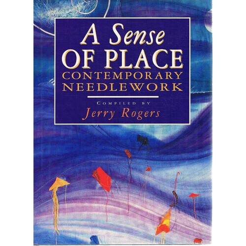 A Sense Of Place. Contemporary Needlework