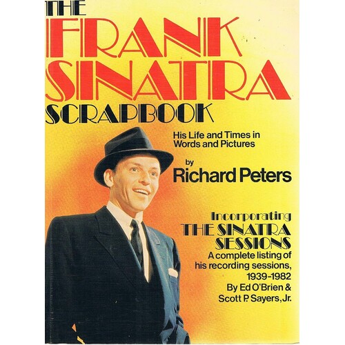 The Frank Sinatra Scrapbook. His Life And Times In Words And Pictures