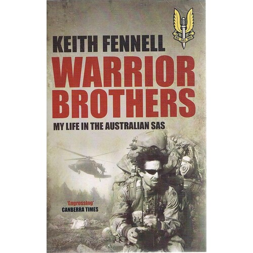 Warrior Brothers. My Life In The Australian SAS