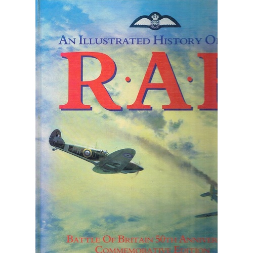 An Illustrated History Of The R. A. F. Battle Of Britain 50th Anniversary Commemorative Edition