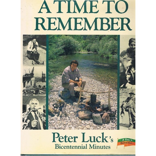 A Time To Remember. Peter Luck's Bicentennial Minutes.