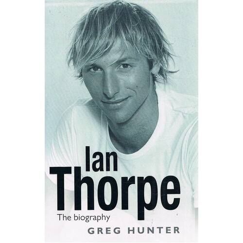 Ian Thorpe. The Biography