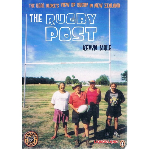 The Rugby Post. The Real Bloke's View Of Rugby In New Zealand