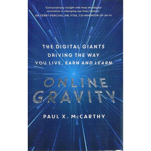 Online Gravity. The Digital Giants Driving the Way You Live, Earn and Learn
