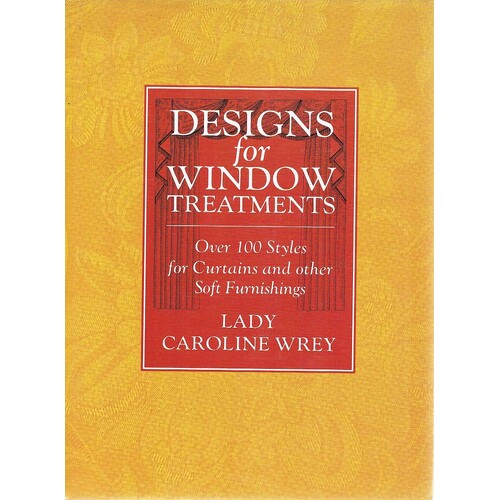 Designs For Window Treatments. Over 100 Styles For Curtains And Other Soft Furnishings