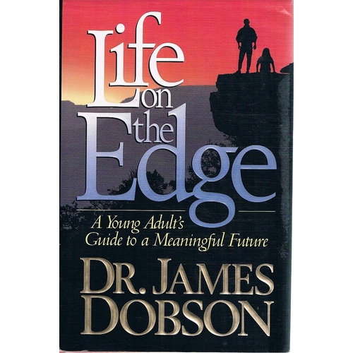 Life On The Edge. A Young Adult's Guide To A Meaningful Future