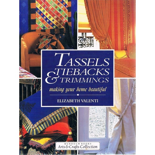 Tassels Tiebacks And Trimmings Making Your Home Beautiful