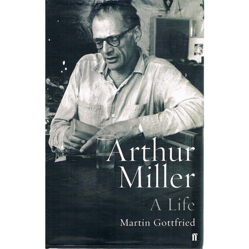Arthur Miller. A Life