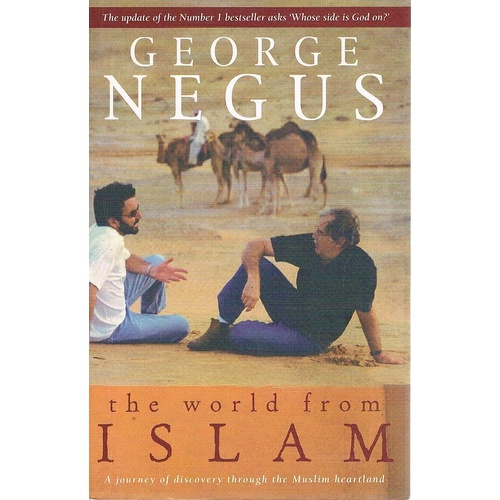 The World From Islam. A Journey Of Discovery Through The Muslim Heartland