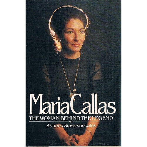 Maria Callas. The Woman Behind The Legend