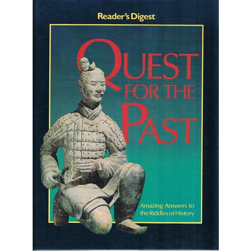 Quest For The Past. Amazing Answers To The Riddles Of History