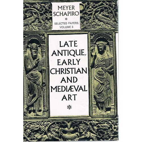 Late Antique, Early Christian And Mediaeval Art. Selected Papers Volume 3