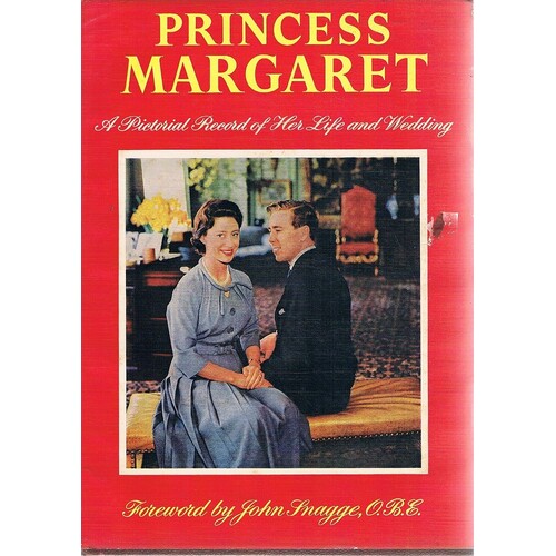 Princess Margaret. A Pictorial Record Of Her Life And Wedding