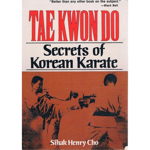 Tae Kwon Do. Secrets Of Korean Karate