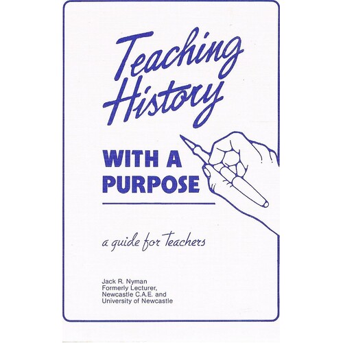 Teaching History With A Purpose. A Guide For Teachers