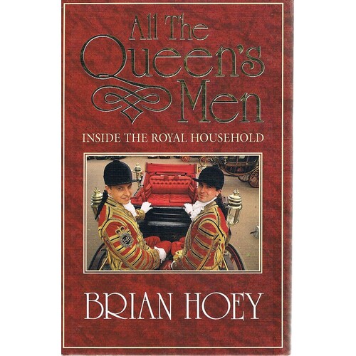 All The Queen's Men. Inside The Royal Household